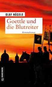 Goettle und die Blutreiter : Kriminalroman. Pfarrer Goettle cover image