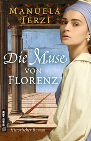 Die Muse von Florenz : Historischer Roman cover image