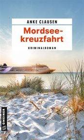 Mordseekreuzfahrt : Kriminalroman. Marianne Larsen und ihre Enkelin Laura cover image