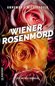 Wiener Rosenmord : Kriminalroman. Chefinspektorin Anna Bernini cover image