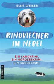 Rindviecher im Nebel : Ein Hundekrimi von der Nordsee. Bearded Collie Julchen cover image