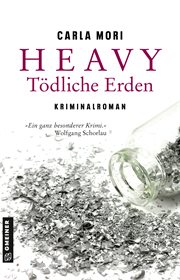 Heavy : Tödliche Erden. Kriminalroman cover image