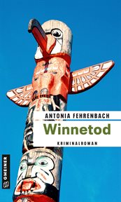 Winnetod : Kriminalroman. Kriminalhauptkommissar Steffen Hinrichs cover image