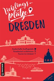 Lieblingsplätze Dresden : Aktual. Neuausgabe 2022 cover image