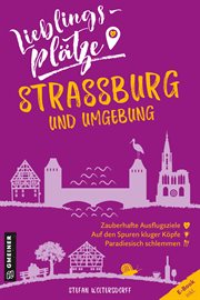 Lieblingsplätze Straßburg und Umgebung : Aktual. Neuausgabe 2022 cover image