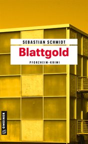 Blattgold : Pforzheim-Krimi. Hauptkommissarin Franziska Kusterer cover image