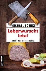 Leberwurscht letal : Kriminalroman. Lehrer Daniel Bönle cover image