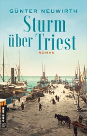 Sturm über Triest : Roman. Inspector Bruno Zabini cover image