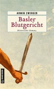 Basler Blutgericht : Historischer Roman cover image