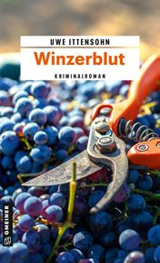 Winzerblut : Kriminalroman. Kommissar Achill und Stadtführer Sartorius cover image