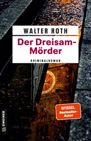 Der Dreisam-Mörder : Kriminalroman. Alfons Bücheler und Josef Werneth Kriminalbeamte a.D cover image