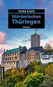 Mörderisches Thüringen : Krimis. Journalistin Adina Pfefferkorn cover image