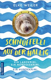 Schnüffelei auf der Hallig : Ein Hundekrimi von der Nordsee. Bearded Collie Julchen cover image