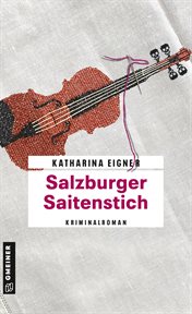 Salzburger Saitenstich : Kriminalroman. Arzthelferin Rosmarie Dorn cover image