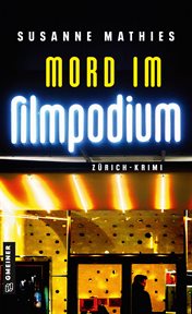 Mord im Filmpodium : Zürich-Krimi. Krimi-Autorin Cressida Kandel cover image