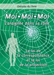 Moi, moi, moi, l'araignée dans sa toile cover image