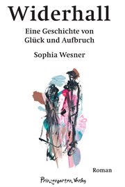 Widerhall : Eine Geschichte von Glück und Aufbruch cover image