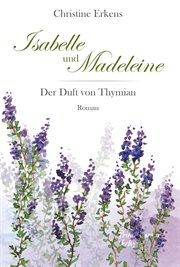 Isabelle und Madeleine : Der Duft von Thymian cover image