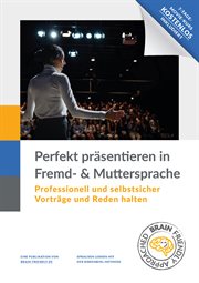 Perfekt Präsentieren in Fremd- und Muttersprache : Birkenbihl-Methode 4.0 cover image