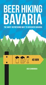 Beer hiking Bavaria : the most refreshing way to discover Bavaria cover image