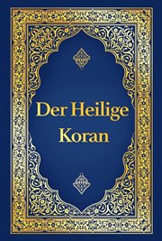 Koran Auf Deutsch - Der Heilige Koran Deutsche Übersetzung Von Max Henning, Deutscher Koran Vollstän : Der Edle Koran in Deutsch (überarbeitet) cover image