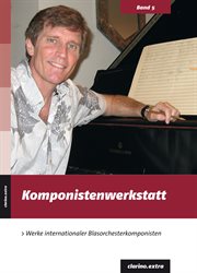 Komponistenwerkstatt II : Werke internationaler Blasorchesterkomponisten. clarino.extra cover image