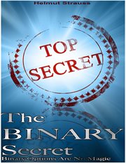 The binary secret. Binary Options are no magic cover image
