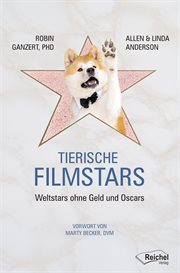 Tierische Filmstars : Weltstars Ohne Geld Und Oscars cover image