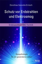 Schutz Vor Erdstrahlen Und Elektrosmog : Erdakupunktur Und Rac-technik cover image