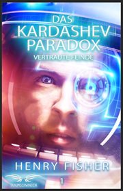 Das Kardashev-paradox 1: Vertraute Feinde cover image