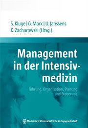 Management in der Intensivmedizin : Führung, Organisation, Planung Und Steuerung cover image