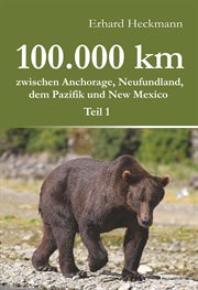 100.000 Km Zwischen Anchorage, Neufundland, Dem Pazifik Und New Mexico - Teil 1 cover image