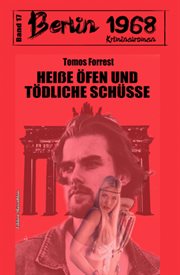 Hot ovens and fatal shots: berlin 1968 crime novel volume 17 cover image