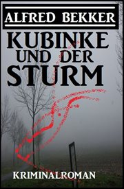 Kubinke and the storm. Detective Novel cover image