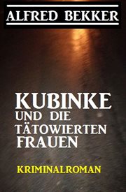 Kubinke and the tattooed women cover image