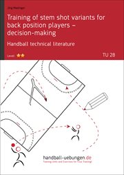 Training of stem shot variants for back position players – decision-making. Handball technical literature cover image