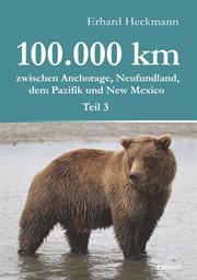 100.000 Km Zwischen Anchorage, Neufundland, Dem Pazifik Und New Mexico - Teil 3 cover image