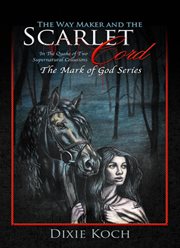 The way maker and the scarlet cord. In the Quake of Two Supernatural Collusions cover image