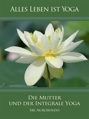 Die Mutter und der Integrale Yoga cover image