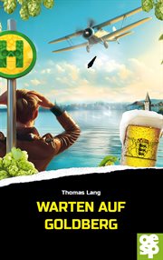 Warten Auf Goldberg : Minkins Sechstes Hopfenabenteuer cover image