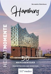 Hamburg – HeimatMomente : 50 Mikroabenteuer zum Entdecken und Genießen cover image