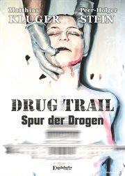 Drug trail - trail of drugs cover image