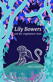 Lily Bowers and the uninvited guest cover image