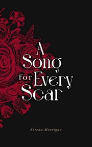 A Song for Every Scar : A Poetry Collection cover image
