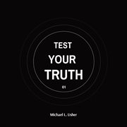 Test your truth. Your Call To Action! cover image