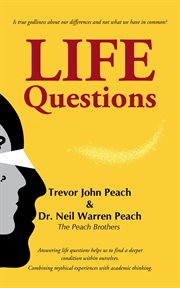 Life questions. Answering Life Questions helps us to find a deeper condition within ourselves cover image