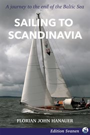 Sailing to scandinavia : A Journey to the End of the Baltic Sea cover image