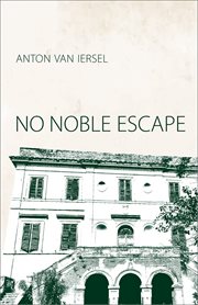 No noble escape : A Novel cover image
