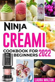 Ninja creami cookbook for beginners 2022 cover image