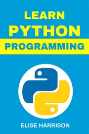 Learn Python Programming : A Comprehensive Guide for Beginners to Master Python Programming (2024) cover image